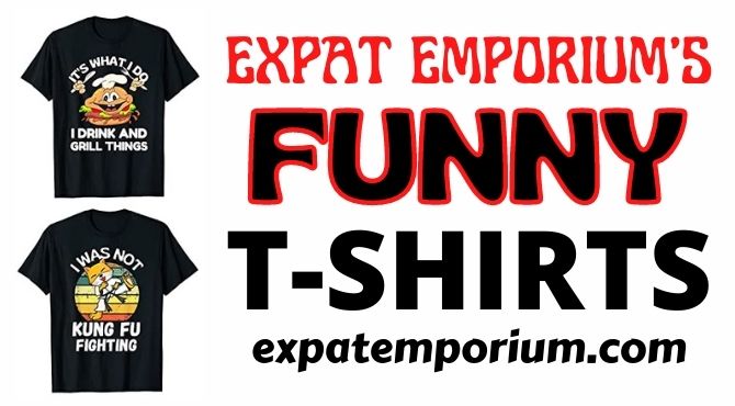 Expat Emporiums Funny T-shirts